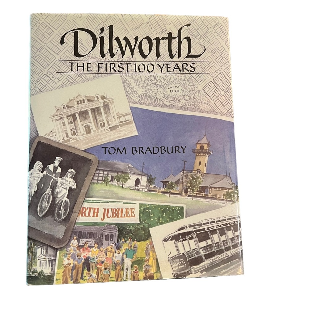 Dilworth The First 100 Years by Tom Bradbury Charlotte NC History Architecture